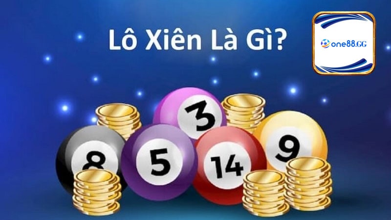 Lô xiên one88 có gì đặc biệt?