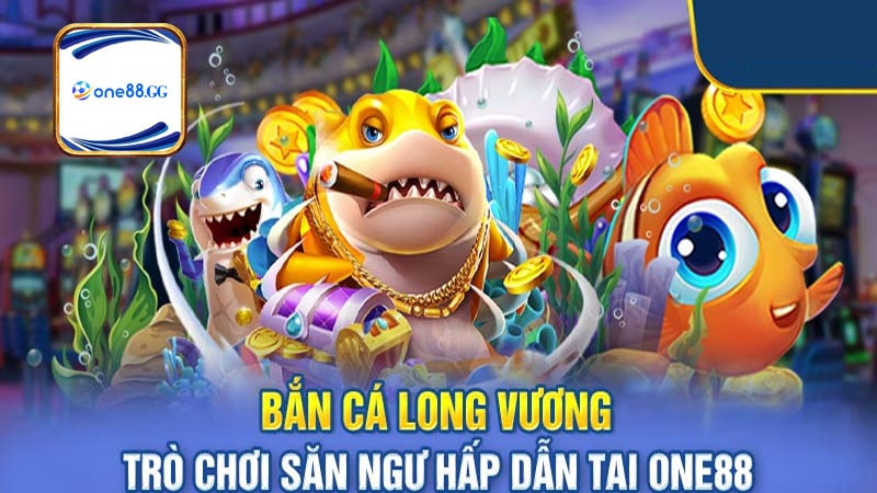 Sơ lược về sân chơi bắn cá One88 nổi tiếng